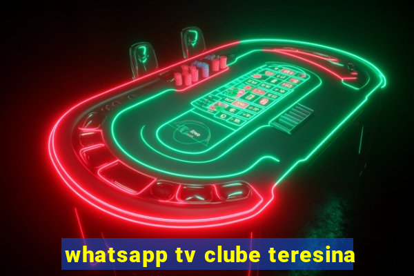 whatsapp tv clube teresina